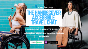 Podcast Episode 06: Samanta Bullock, Wheelchair Model And Inclusive Fashion Advocate