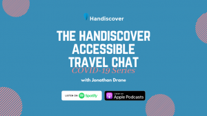 Listen To The Handiscover Accessible Travel Chat Podcast - Covid-19 Series