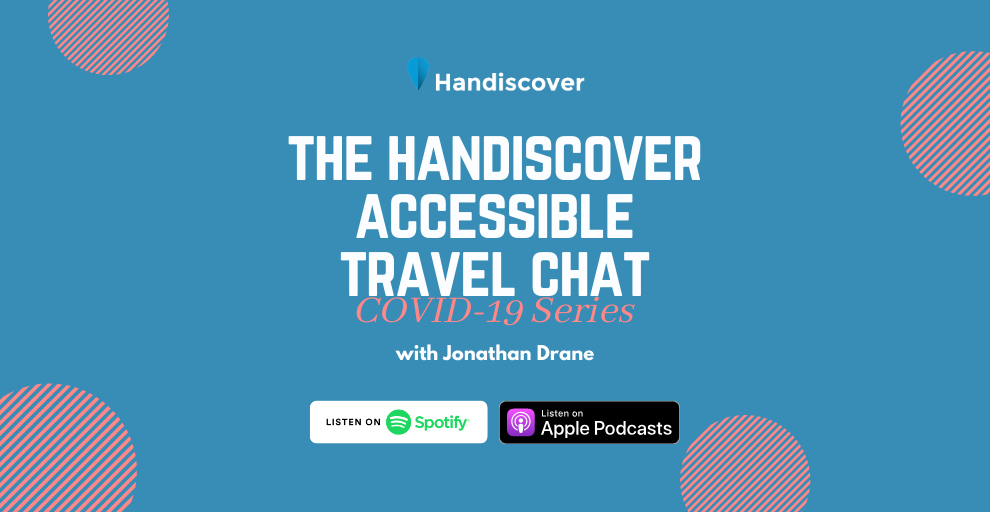 Listen To The Handiscover Accessible Travel Chat Podcast - Covid-19 Series